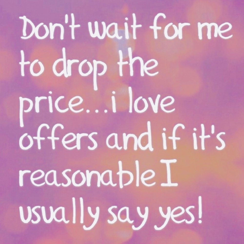 Make a reasonable offer!